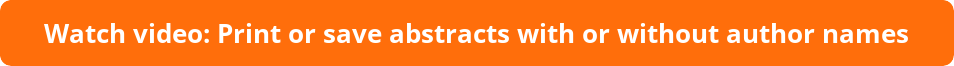 button_watch-video-print-or-save-abstracts-with-or-without-author-names.png